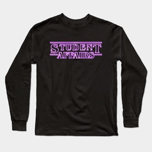 Student Affairs - Stranger Things Long Sleeve T-Shirt by WeAreStudentAffairs